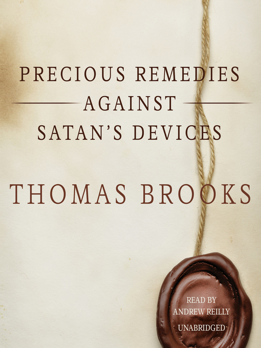 Title details for Precious Remedies against Satan's Devices by Thomas Brooks - Wait list
